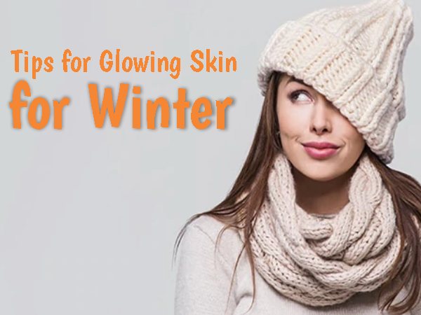 Tips for Glowing Skin for Winter