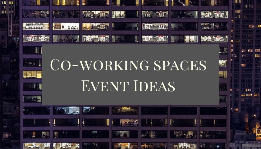 Co-working Spaces: 8+ Event Ideas for Better Space Utilization